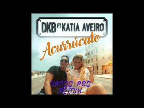 Acurrucate-DKB ft katia Aveiro (Remix NandoPro)
