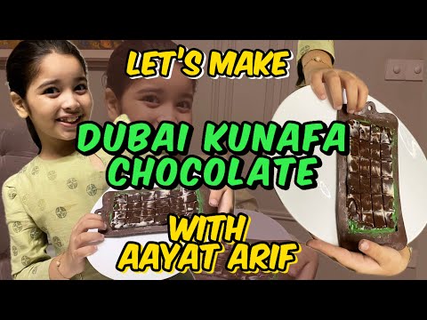 Aayat Arif || Let’s make DUBAI KUNAFA CHOCOLATE || vlog
