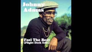 Johnny Adams - Feel The Beat (Flight Deck Edit)