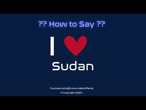 How to Pronounce I ❤️ Sudan? | How to Say I Love Sudan in English? | Pronunciation Planet
