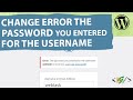 How To Edit WP Login Error The Password You Entered For The Username Email Address Is Incorrect