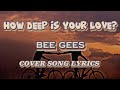 HOW DEEP IS YOUR LOVE - BEE GEES (COVER SONG LYRICS) @RhomeLyn