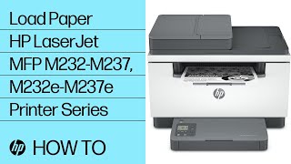 Loading Paper for the HP LaserJet MFP M232-M237, M232e-M237e Printer Series