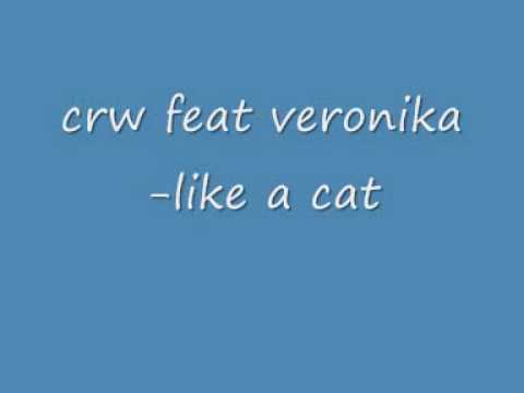 Crw feat veronika- like a cat
