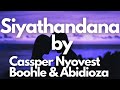 Cassper Nyovest - Siyathandana (Lyrics)