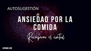 Hipnosis para DEJAR DE COMER COMPULSIVAMENTE