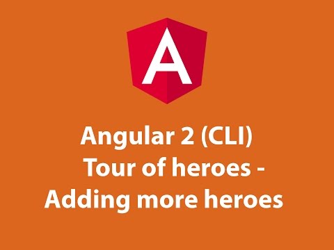 Angular 2 (CLI) Tour of heroes - Adding more heroes
