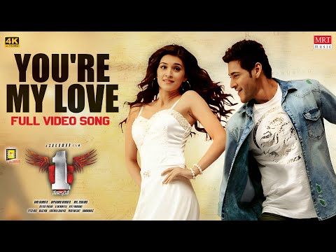 You're My Love Full Video Song [4K] | 1 Nenokkadine | Mahesh Babu,Kriti Sanon | Devi Sri Prasad