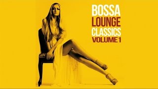 Best Bossa Lounge Classics  - vol.1 - Non Stop HQ