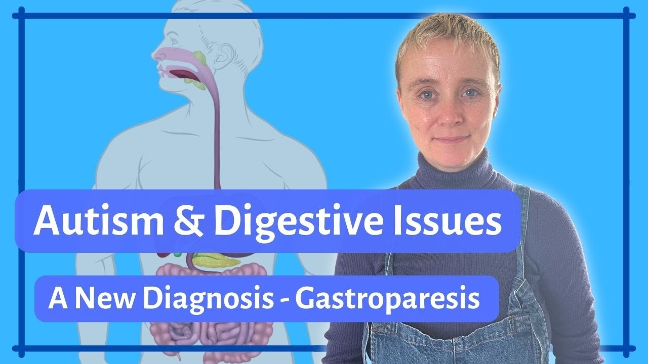 Autism & Digestive Issues | New Diagnosis | Gastroparesis