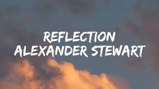 Download lagu Alexander Stewart - Reflection [Lyrics] mp3