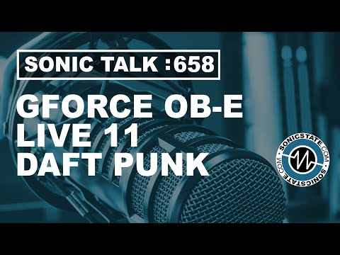 Sonic TALK 658 -  GForce Software OB-E, LIVE 11 Daft Punk