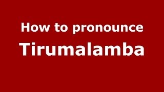 How to pronounce Tirumalamba