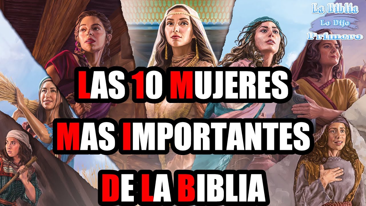 Las 10 Mujeres MAS IMPORTANTES de TODA la Biblia