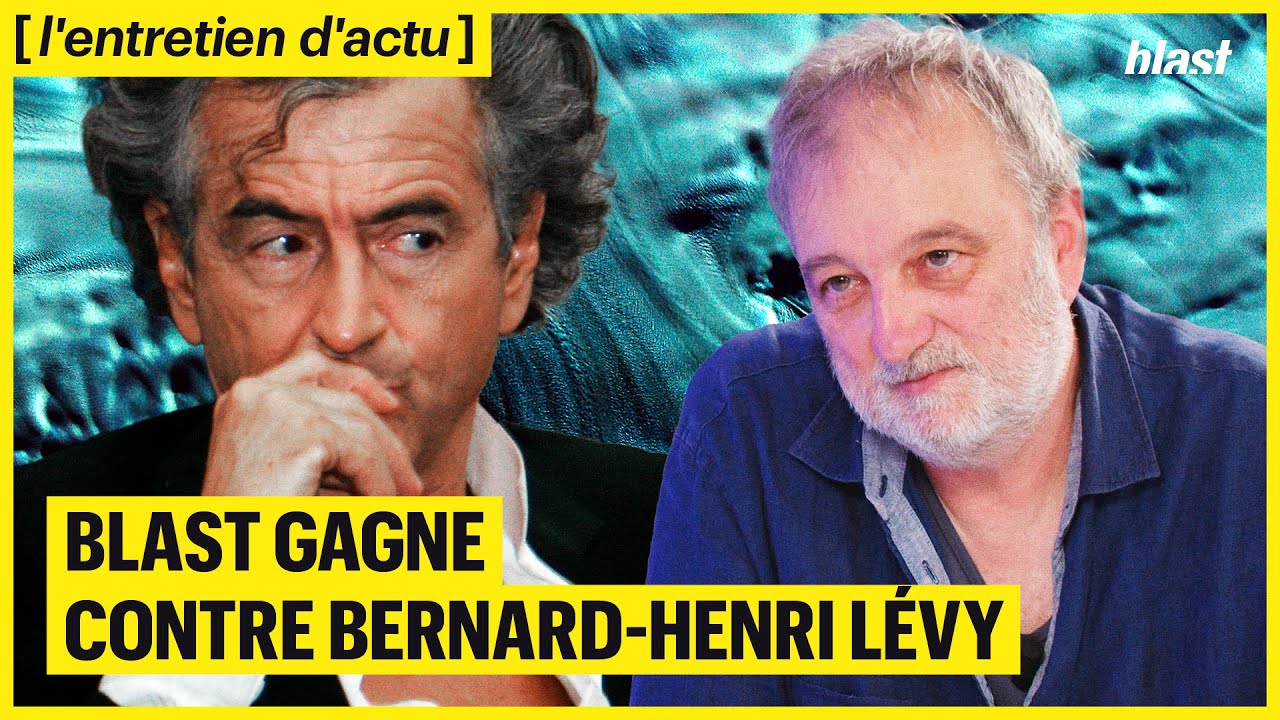 BLAST GAGNE CONTRE BERNARD-HENRI LÉVY