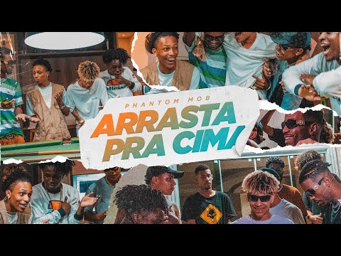 Phantom MOB - Arrasta Pra Cima | Ft. JayA Luuck, Zenki, B.I.G Carter, Danzo & Alee