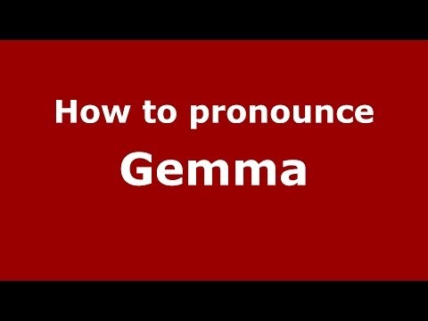 How to pronounce Gemma