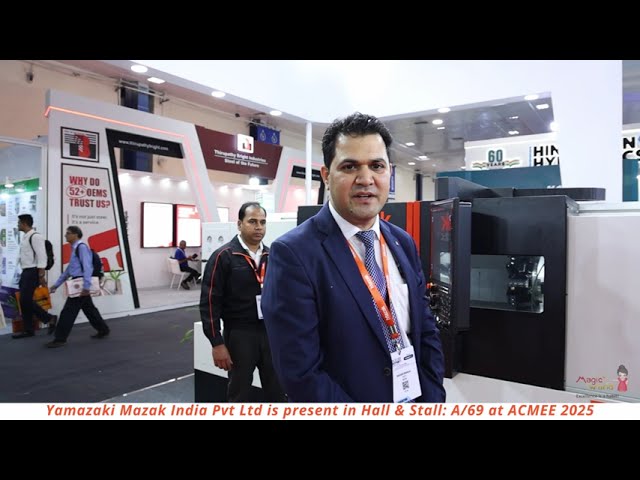 Yamazaki Mazak India Showcases a Trio of Excellence at ACMEE 2025
