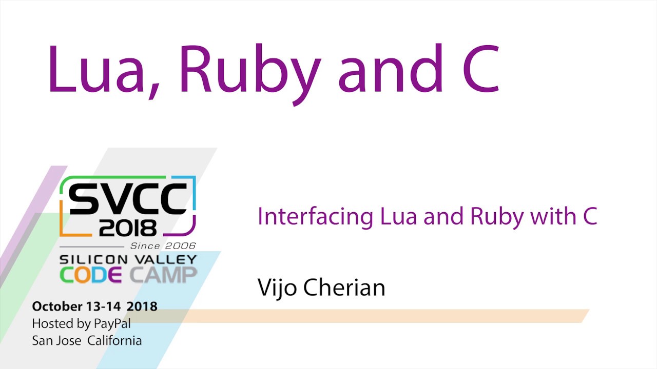 Interfacing Lua and Ruby with C at Silicon Valley Code Camp 2018