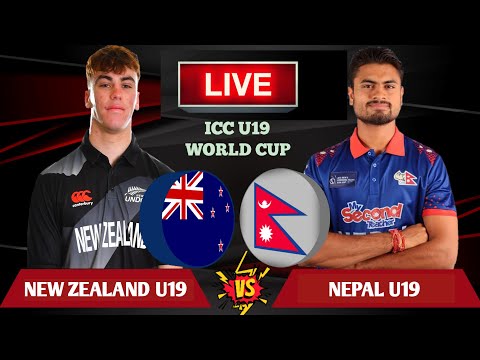 NEPAL U19 VS NEW ZEALAND U19 LIVE | ICC U-19 WORLD CUP LIVE | LIVE NEPAL U-19 VS NEW ZEALAND U-19