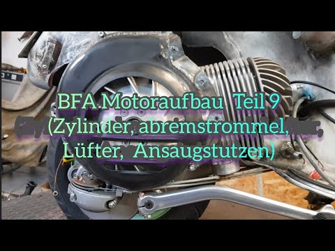 BFA Motoraufbau Teil 9 (Zylinder, Bremstrommel, Lüfterradabdeckung, Lufthutze)