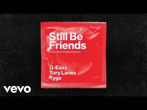 G-Eazy - Still Be Friends (Audio) ft. Tory Lanez, Tyga