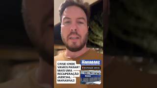 MAIS UMA EMPRESA EM RECUPERAÇÃO JUDICIAL: MARABRAZ!