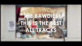 THE BAWDIES「THIS IS THE BEST」ALL TRACKS [NON-STOP MIX]