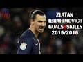 Zlatan Ibrahimovic - Craziest Skills Ever - Impossible Goals 2015/2016