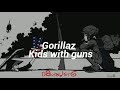 Gorillaz - Kids With Guns [Sub Español]