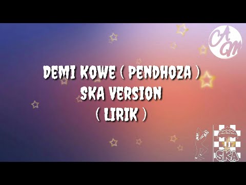 Demi kowe ( PENDHOZA ) - SKA VERSION & LIRIK Video Animasi