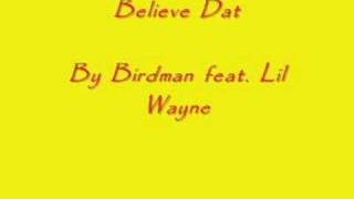 Believe Dat By Birdman