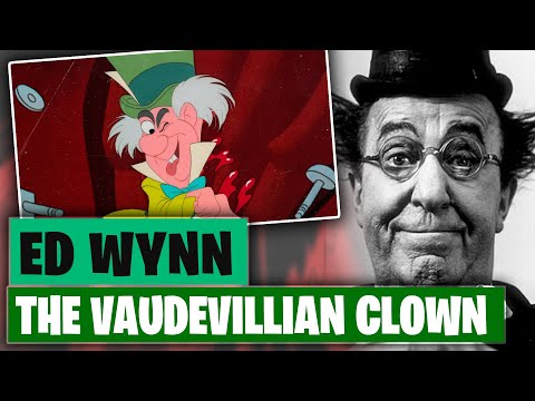 Ed Wynn - The Vaudevillian Clown
