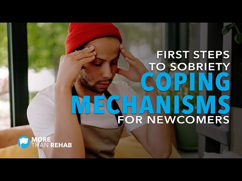 First Steps to Sobriety: Coping Mechanisms for Newcomers | More Than Rehab