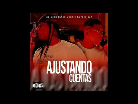 Químico Ultra Mega Ft Empera Rap - Ajustando Cuentas (2021)