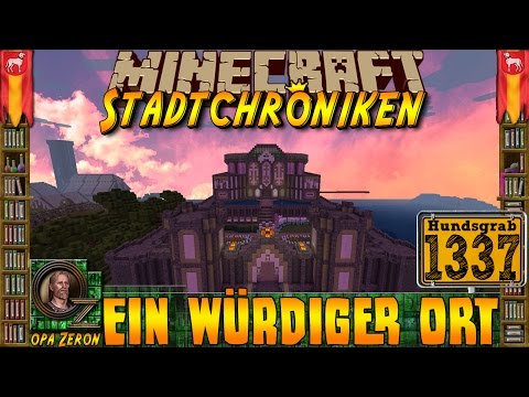 Minecraft #1337 -Stadtchroniken- Ein würdiger Ort [HD+Deutsch]