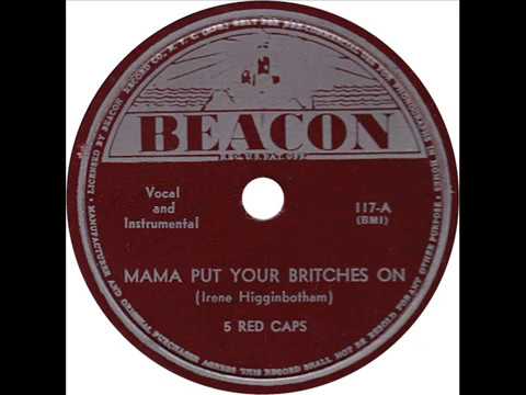 5 Red Caps - Mama Put Your Britches On / Don't Fool With Me! (Beacon 117 1943