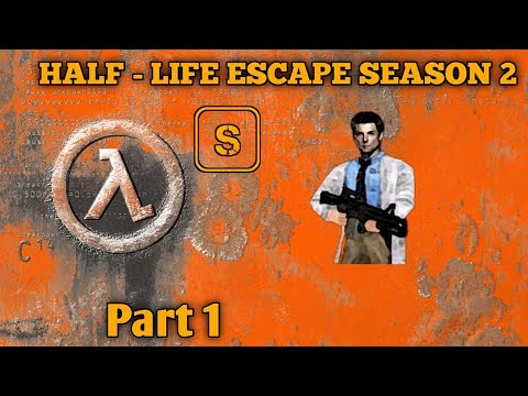 Half-Life: Escape | Season 2 | Full Mod Gameplay Walkthrough Part 1