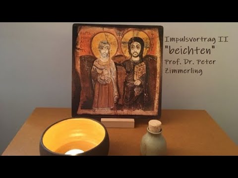 Impulsvortrag II "beichten" Prof. Dr. Peter Zimmerling