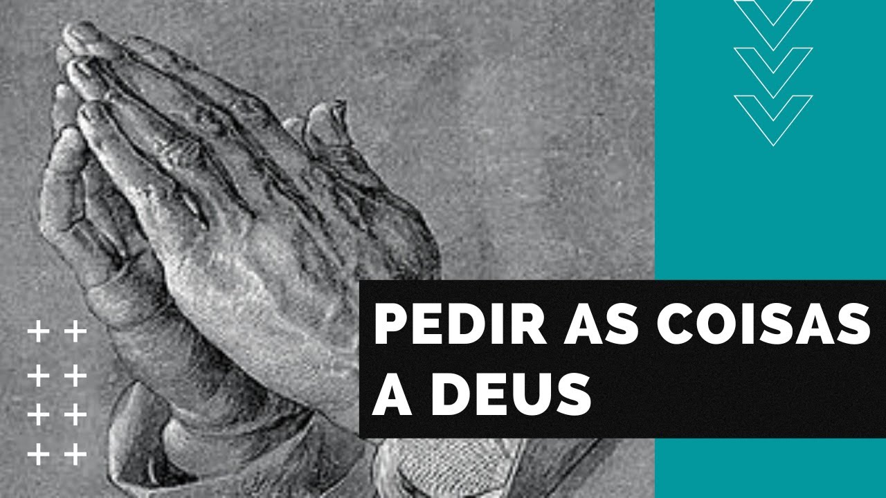 Pedir as coisas a Deus