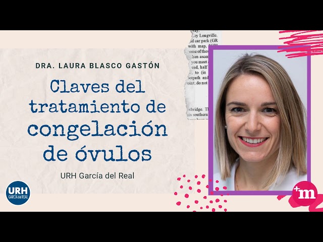 Claves del tratamiento de congelación de óvulos - URH García del Real