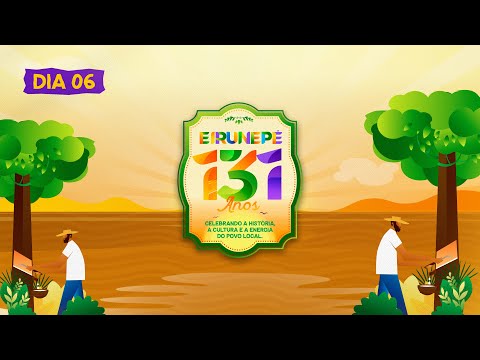 Eirunepé 131 Anos. 6ª Noite