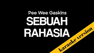 Download lagu Pee Wee Gaskins - Sebuah Rahasia (karaoke version) mp3 Download lagu Pee Wee Gaskins - Sebuah Rahasia (karaoke version) mp3