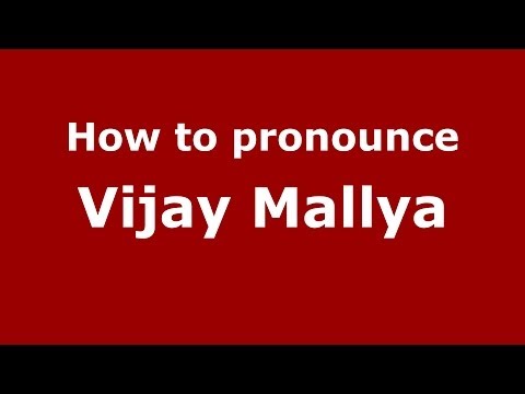 How to pronounce Vijay Mallya (Kannada/Bangalore, India) - PronounceNames.com