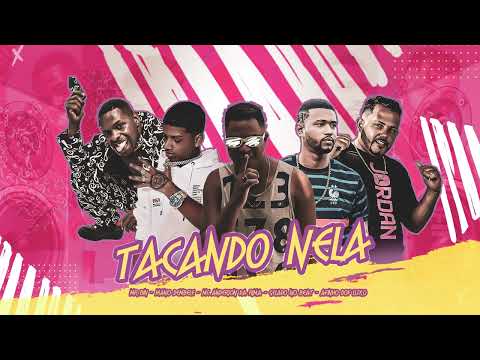 MANO DEMELE, AFINHO DO FLUXO, GELADO NO BEAT, MC ANDERSON DA RIMA, MR BIN - TACANDO NELA