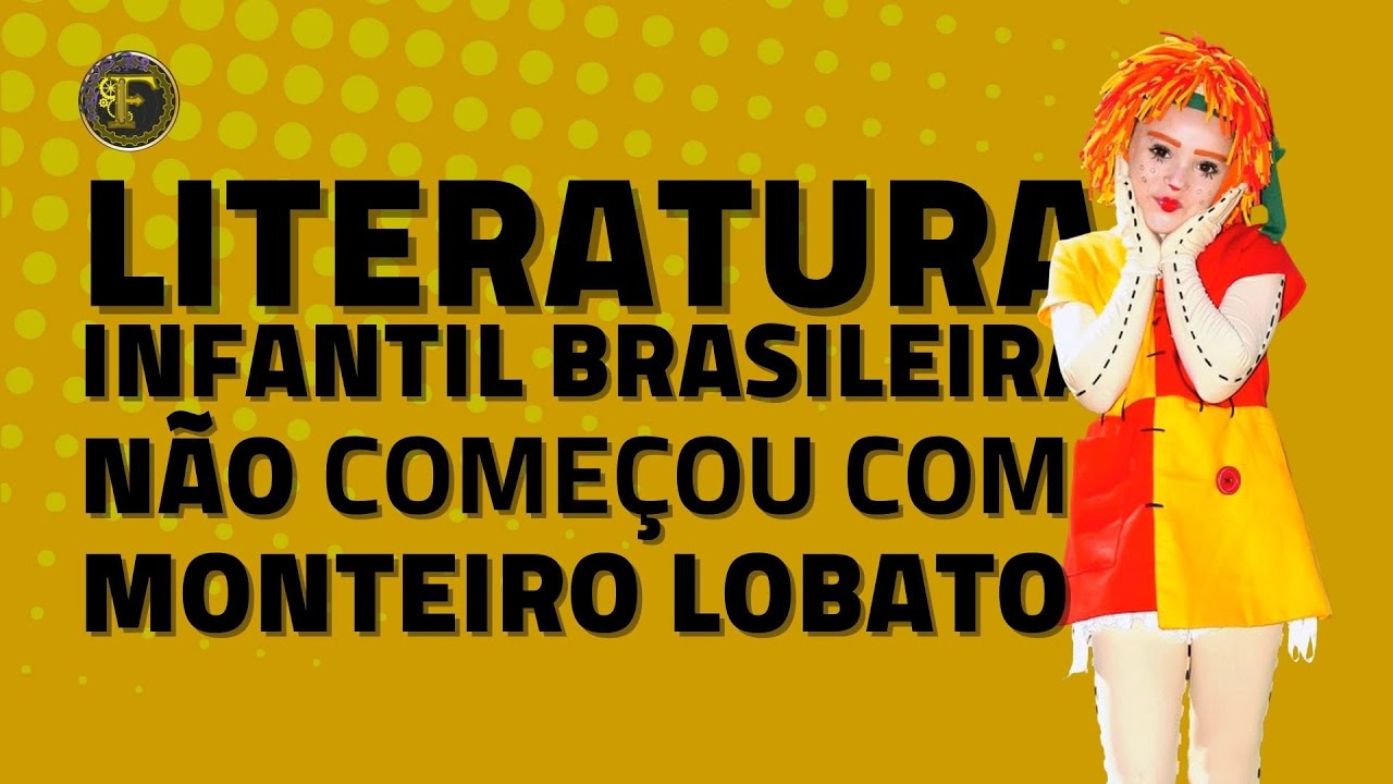 Origem da Literatura Infantil Brasileira (Fantástico BR #6)