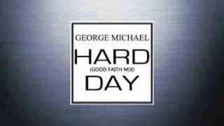 George Michael - Hard Day (Good Faith Mix)