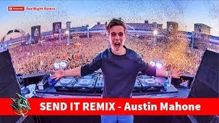 SEND IT REMIX - Austin Mahone | DJ Martin Garrix (Tik Tok Music)