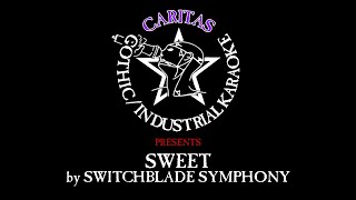 Switchblade Symphony - Sweet - Karaoke w. lyrics - Caritas Goth Karaoke