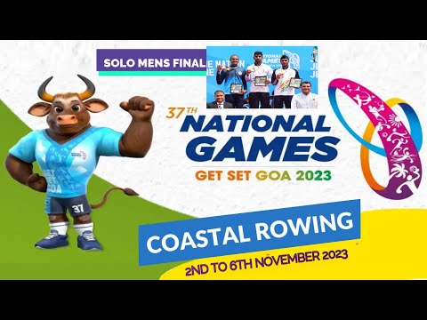 SOLO MEN FINAL |37TH NATIONAL GAMES 2023 GOA|COASTAL ROWING